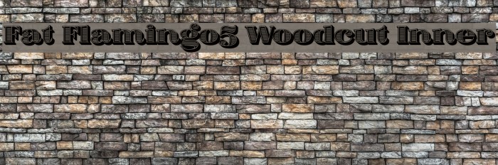 Fat Flamingo5 Woodcut Inner Font examples