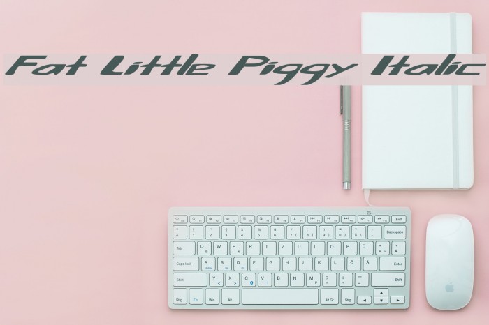 Fat Little Piggy Italic Example 3