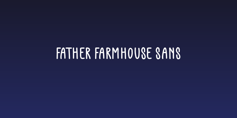 Father Farmhouse Sans Social Header
