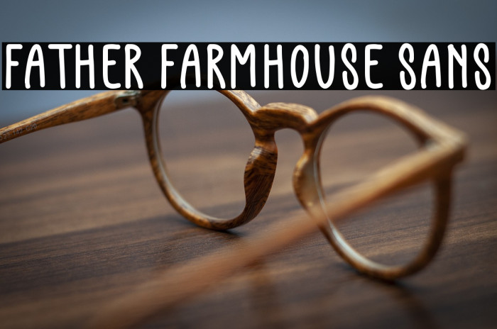 Father Farmhouse Sans Example 3