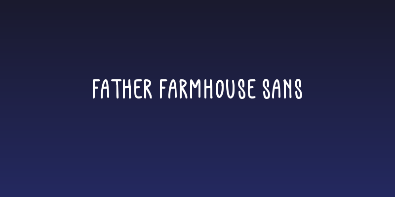 Father Farmhouse Sans Social Header