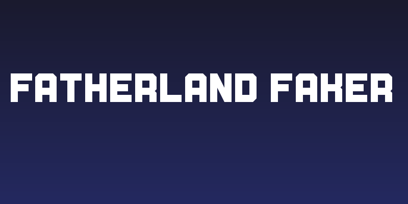 Fatherland Faker Social Header