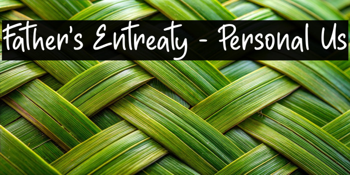 Father's Entreaty - Personal Us Example 2