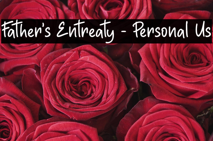 Father's Entreaty - Personal Us Example 3