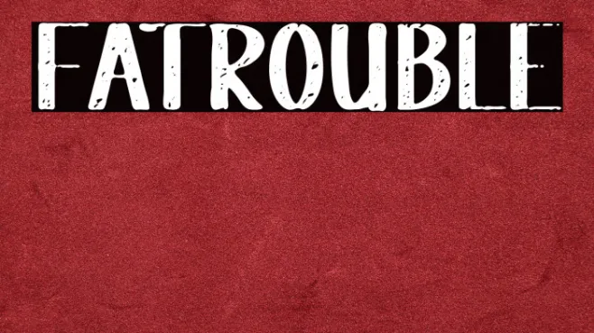 Fatrouble Example 1