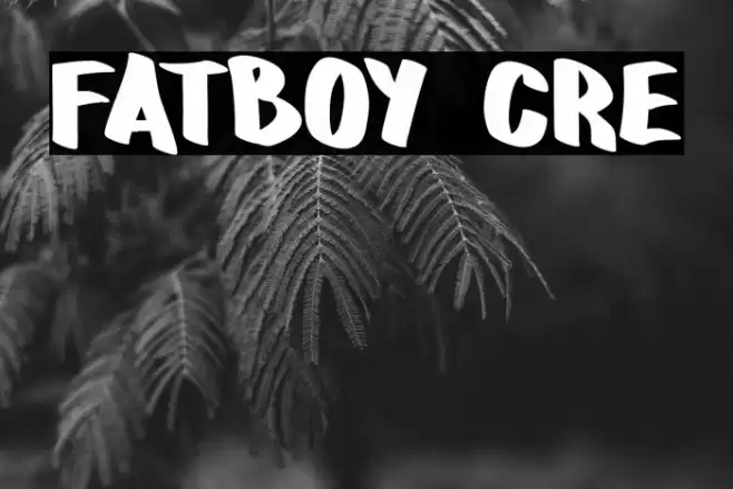fatboy cre Font examples