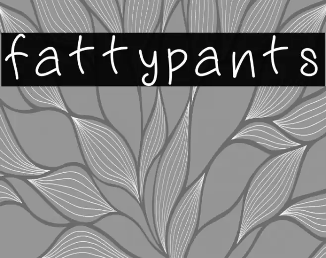 fattypants Font examples