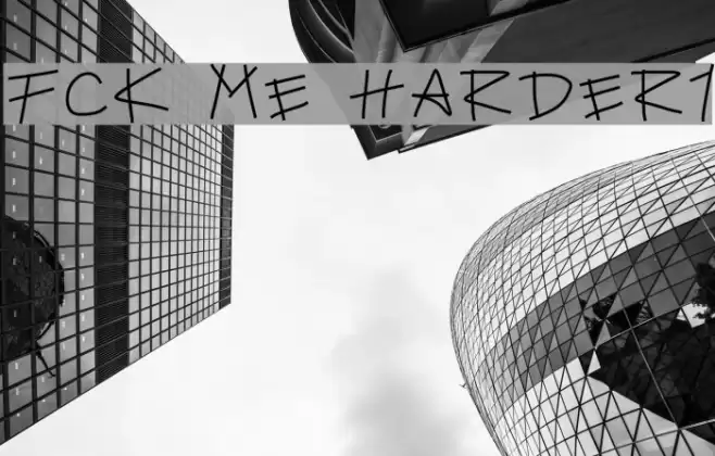 fck me harder1 Font examples