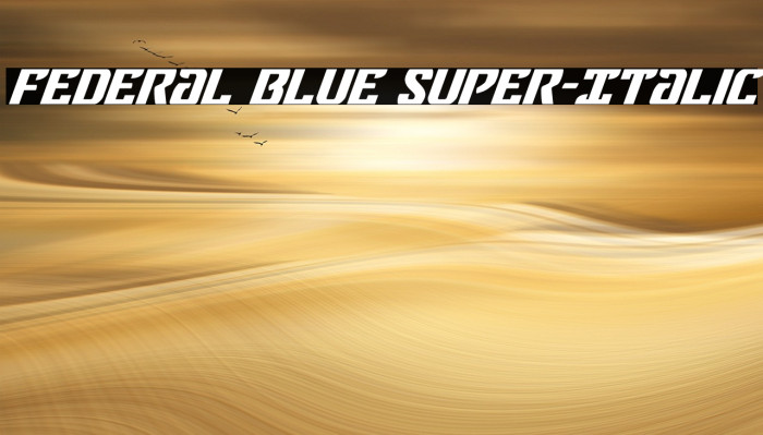 Federal Blue Super-Italic Font examples