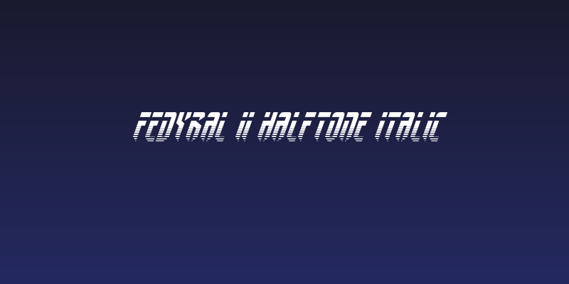 Fedyral II Halftone Italic Social Header