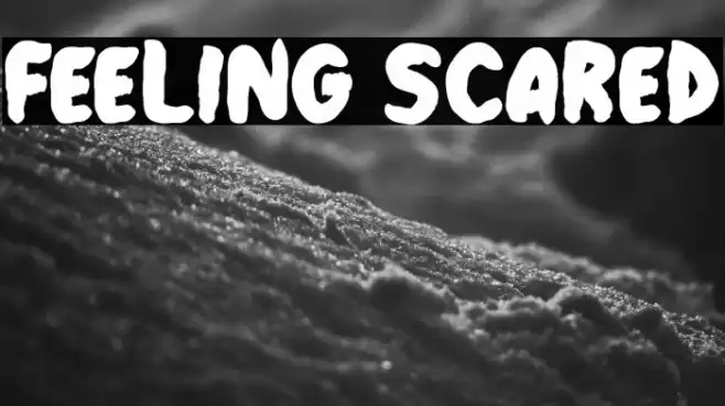 Feeling Scared फ़ॉन्ट examples