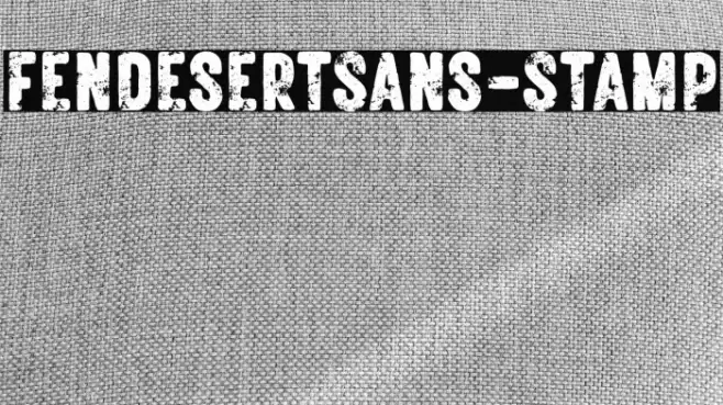 FendesertSans-Stamp Font examples