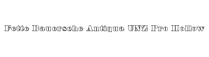 Fette Bauersche Antiqua UNZ Pro Hollow Font