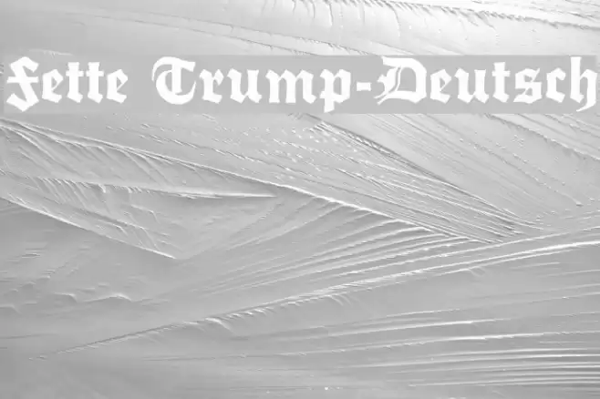Fette Trump-Deutsch Fonte examples