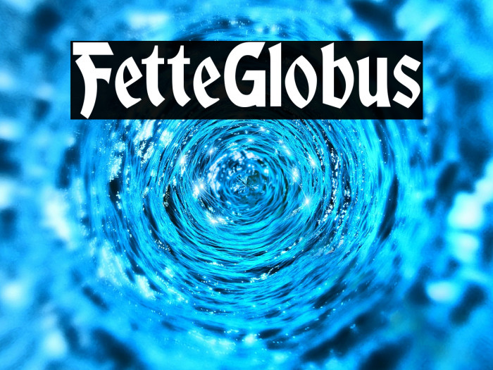 FetteGlobus Font examples