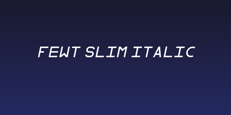 Fewt Slim Italic Social Header
