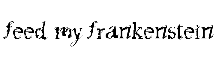 feed my frankenstein Font