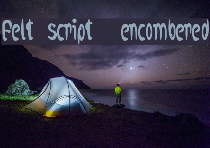 felt script  encombered Example 1