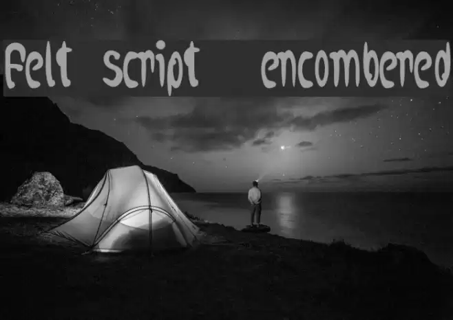 felt script encombered Font examples