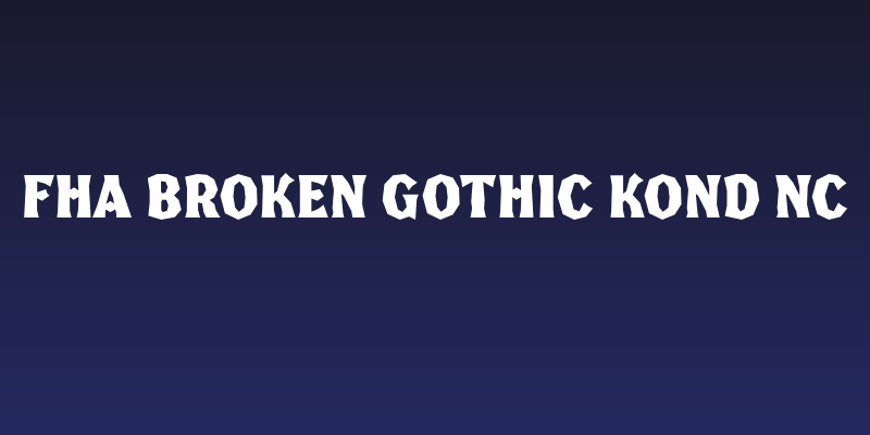FHA Broken Gothic Kond NC Social Header