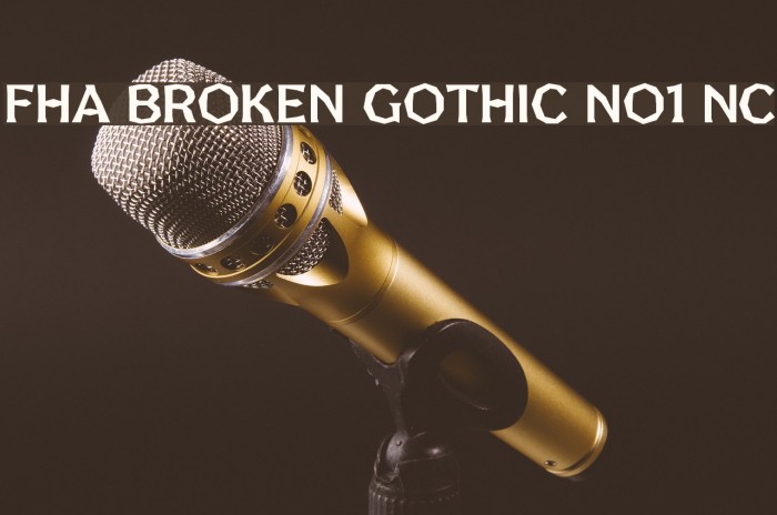 FHA Broken Gothic No1 NC Font examples
