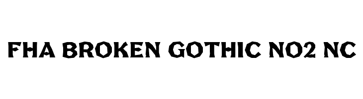 FHA Broken Gothic No2 NC Fonte