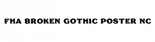 FHA Broken Gothic Poster NC  les polices de caractères gratuit tlcharger