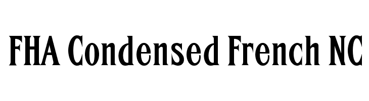 FHA Condensed French NC Font