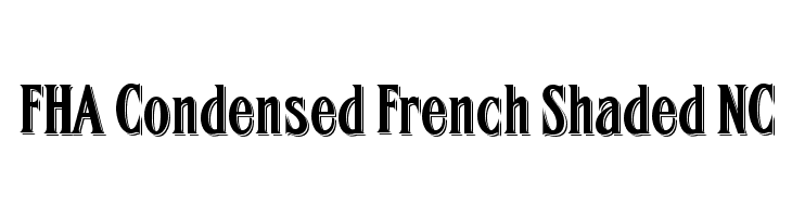 FHA Condensed French Shaded NC Font