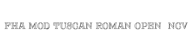 FHA Mod Tuscan Roman Open NCV Font