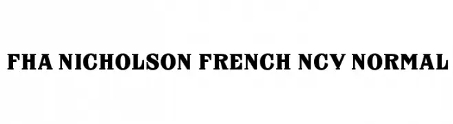 FHA Nicholson French NCV Normal  Frei Schriftart Herunterladen