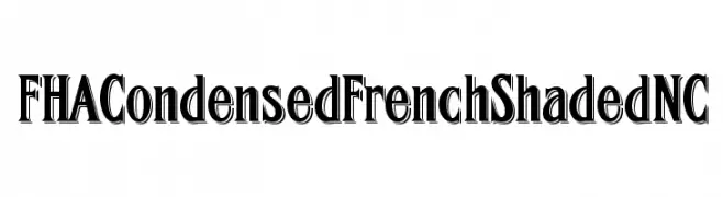 FHACondensedFrenchShadedNC  Frei Schriftart Herunterladen