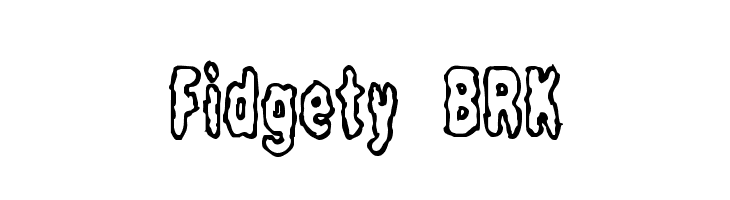 Fidgety BRK Font
