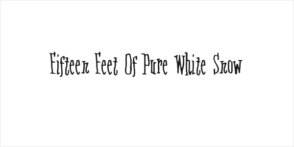 Fifteen Feet Of Pure White Snow Logo