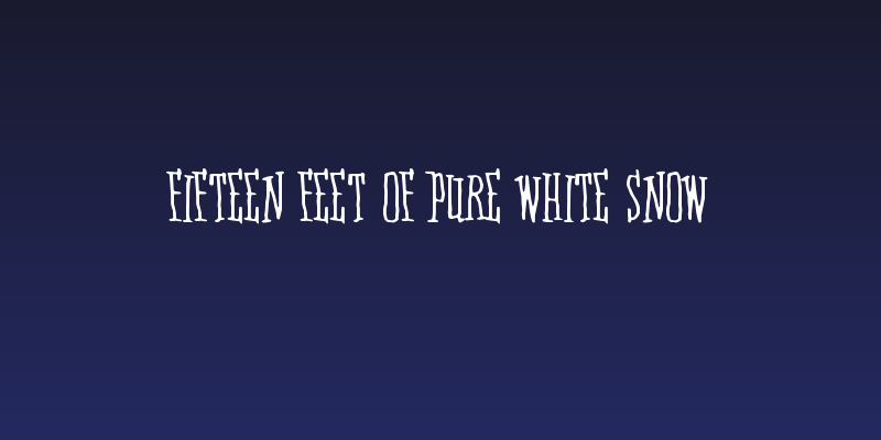 Fifteen Feet Of Pure White Snow Social Header