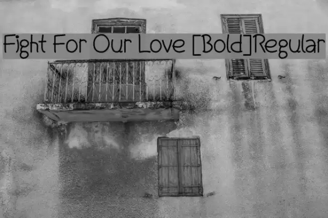 Fight For Our Love [Bold]Regular Font examples