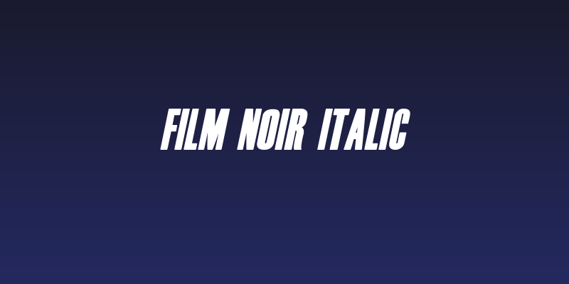 Film Noir Italic Social Header