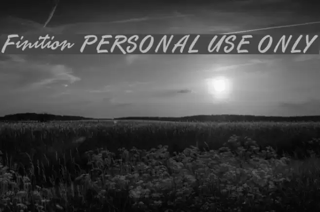 Finition PERSONAL USE ONLY Font examples