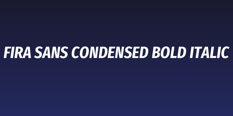 Fira Sans Condensed Bold Italic Social Header