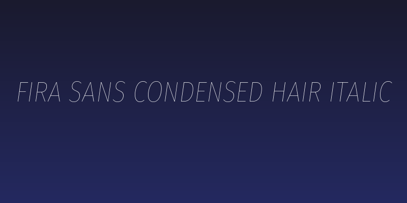 Fira Sans Condensed Hair Italic Social Header
