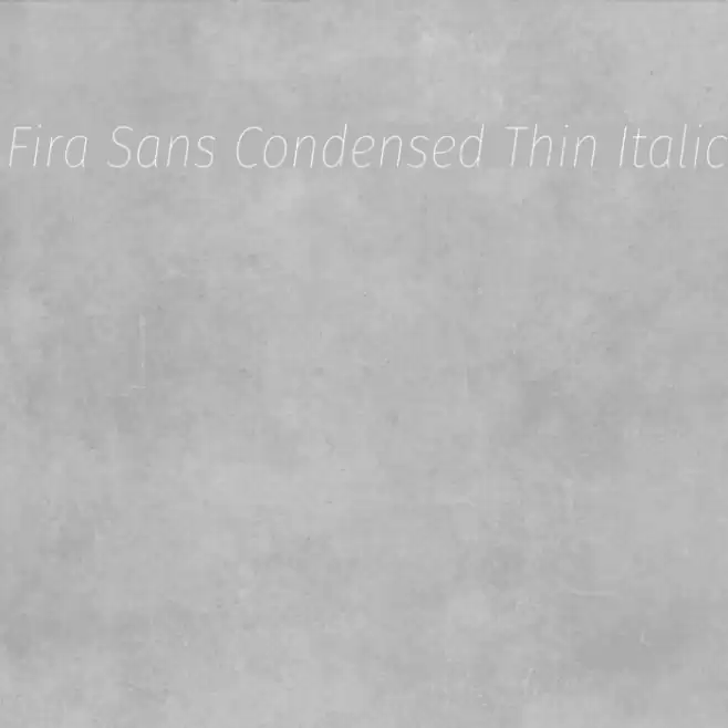 Fira Sans Condensed Thin Italic Font examples