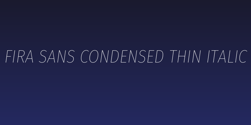 Fira Sans Condensed Thin Italic Social Header
