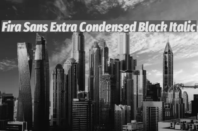 Fira Sans Extra Condensed Black Italic Font examples