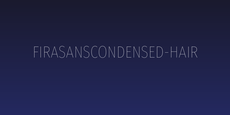FiraSansCondensed-Hair Social Header