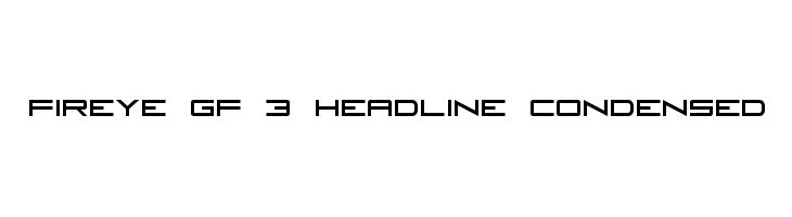 Fireye GF 3 Headline Condensed  नि: शुल्क फ़ॉन्ट्स डाउनलोड