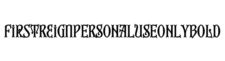 First Reign PERSONAL USE ONLY Bold  Descarca Fonturi Gratis