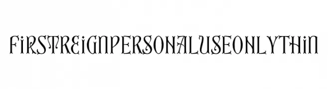 First Reign PERSONAL USE ONLY Thin  Descarca Fonturi Gratis