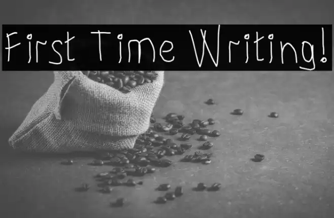 First Time Writing! Font examples