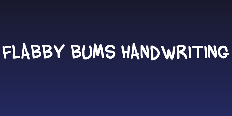 Flabby Bums handwriting Social Header