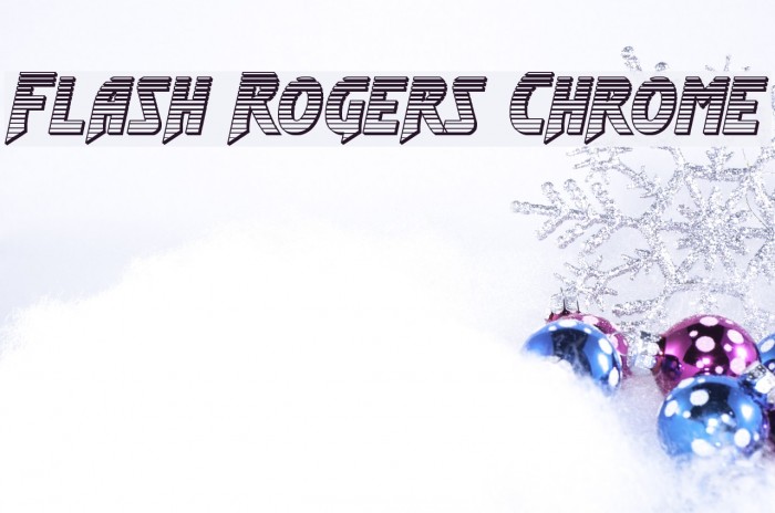 Flash Rogers Chrome Font examples